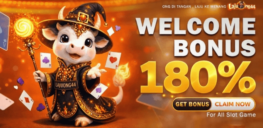 LajuOng44 Welcome Bonus 180%
